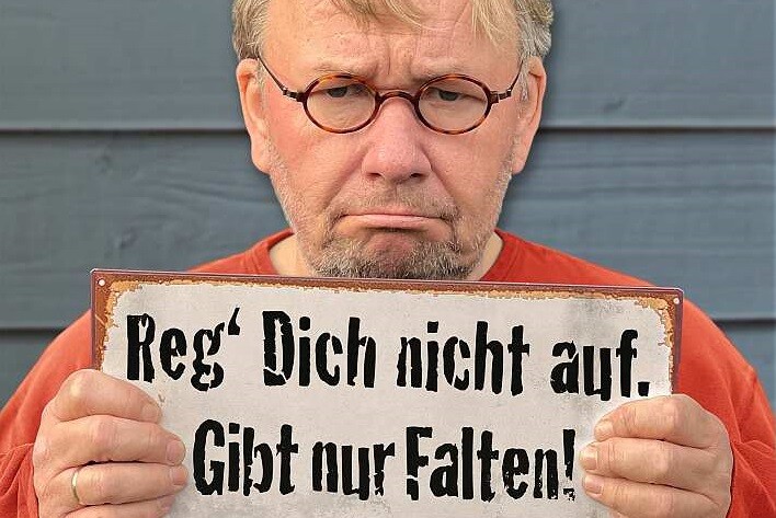 Bernd Stelter: Reg dich nicht auf. Gibt nur Falten!